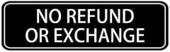 Acrylic No Refund Or Exchange Sign, White on Black for Retail Store Cashier Counters, Boutique Clothing Stores, Electronics Shop Service Desks, and Market Vendor Stalls, 3x9 Inch
