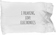 I Freaking Love Electronics Pillowcase Funny Gift Idea for Hobby Lover Fan Quote Addict Gag Pillow Cover Case 20x30