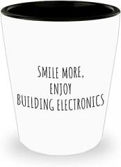 Smile More Enjoy Building Electronics Shot Glass Funny Gift Idea For Hobby Lover Positive Present Inspirational Quote Fan 1.5 Oz Shotglass