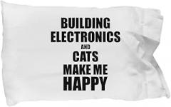 Building Electronics and Cats Make Me Happy Pillowcase Funny Gift for Hobby Lover Pillow Cover Case Set Standard Size