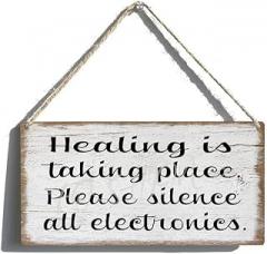 Healing is Taking Place Please Silence All Electronics Rustic Wooden Hanging Sign Wall Artwork Residential Home Decor 12×8 Inch