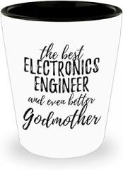 Cute Electronics Engineer Godmother Shot Glass Funny Gift Idea For Godparent Gag Inspiring Joke The Best And Even Better 1.5 Oz Shotglass