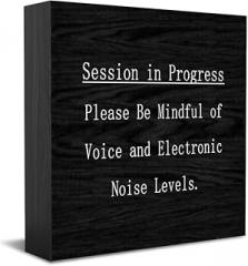 Session In Progress Please Be Mindful Of Voice And Electronic Noise Levels Wooden Box Sign,Desk Decor For Home Office,Tabletop Shelf Decor,5X5 Inch