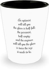 Gifts Idea for Engineering Shot Glass Shotglass Novelty Drinkware - Engineer Engr Week Civil Chemical Electrical Electronic EC Industrial Mechanical Funny - An Optimist Will Tell You