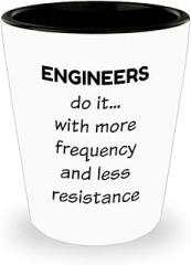 Funny Gifts for Engineering Shot Glass Shotglass Novelty Drinkware - Do It with More Frequency Less Resistance - Engineer Engr Week Civil Chemical Electrical Electronic EC Industrial Mechanical Idea