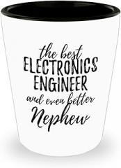 Cute Electronics Engineer Nephew Shot Glass Funny Gift Idea For Relative Gag Inspiring Joke The Best And Even Better 1.5 Oz Shotglass