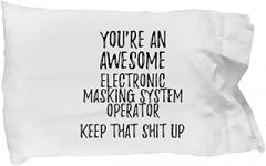 EzGift You're an Awesome Electronic Masking System Operator Keep That Shit Up Pillowcase Funny Inspirational Quote Coworker Gift Pillow Cover Case 20x30