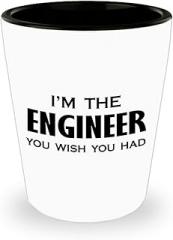 Im the Engineer Shot Glass Shotglass Novelty Drinkware - You Wish You Had - Funny Gifts Idea for Engineering Engineer Engr Week Civil Chemical Electrical Electronic EC Industrial Mechanical