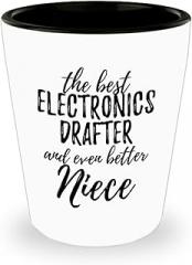 Cute Electronics Drafter Niece Shot Glass Funny Gift Idea For Nieces Gag Inspiring Joke The Best And Even Better 1.5 Oz Shotglass