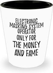 EzGift Funny Electronic Masking System Operator Shot Glass Only For The Money And Fame Office Gift Coworker Gag 1.5 Oz Shotglass