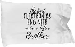 Cute Electronics Engineer Brother Pillowcase Funny Gift Idea for Sibling Gag Inspiring Joke The Best and Even Better Pillow Cover Case 20x30