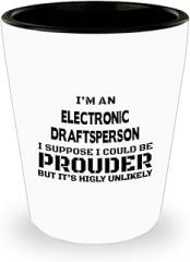 Electronic Draftsperson Funny Gifts - Electronic Draftsperson Shot Glass, Electronic Draftsperson Creative And Premium Shotglass - Cute Girly Drinking Gift For Bachelorette Parties, Bridesmaids a