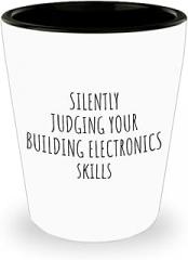 Silently Judging Your Building Electronics Skills Shot Glass Funny Gift Idea For Hobby Lover Fan Quote Gag Joke 1.5 Oz Shotglass