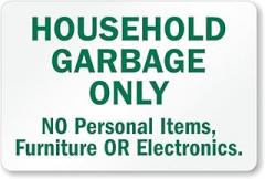 Recycle Sign: Household Garbage Only - No Personal Items, Furniture Or Electronics Metal Sign 8 x 12 Inches – Warning for Wall or Fence