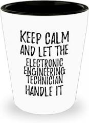 EzGift Keep Calm And Let The Electronic Engineering Technician Handle It Shot Glass Funny Coworker Gift Office Gag 1.5 Oz Shotglass