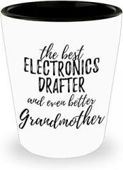 Cute Electronics Drafter Grandmother Shot Glass Funny Gift Idea For Grandma Gag Inspiring Joke The Best And Even Better 1.5 Oz Shotglass