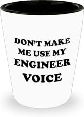 Gifts Idea for Engineering Shot Glass Shotglass Novelty Drinkware - Engineer Engr Week Civil Chemical Electrical Electronic EC Industrial Mechanical Funny - Dont Make Me Use My Voice
