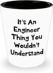 Gifts for Engineering Shot Glass Shotglass Novelty Drinkware - Engineer Engr Week Civil Chemical Electrical Electronic EC Industrial Mechanical Funny Idea - You Wouldnt Understand