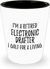 EzGift Retired Electronic Drafter Shot Glass I Golf For A Living Funny Retiree Gift Idea Golfing Lover 1.5 Oz Shotglass