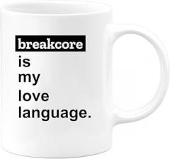 Café-Croissant - Personalized Custom Coffee Mug Breakcore Is My Love Language - Music Lovers, Electronic Enthusiasts, Birthday, Farewell, and Festival Gifts