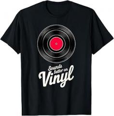 Novelty Vintage Record Music Turntable Musician Funny Saying Sounds Better on Vinyl Record DJ Electronic Gag T-Shirt