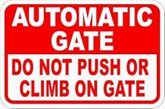 Aluminum Sign Automatic Gate Do Not Push Or Climb On Prevent Injuries Damage to Electronic Gates Warning Outdoor Decoration 8x12 Inch