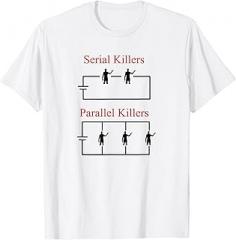 PhonyNerds Serial and Parallel Killers | Nerdy Electronics Engineering T-Shirt