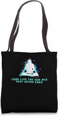 EDM Swag Long Live The EDM Mix Electronic Dance Music Tote Bag