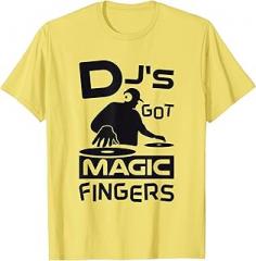 Disc Jockey DJ & Music Lover Designs Dj'S Got Magic Fingers, Electronic Party DJ T-Shirt