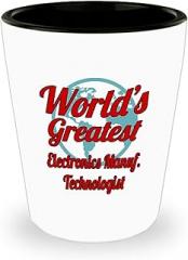 Funny Electronics Manuf. Technologist Appreciation Gifts - Electronics Manuf. Technologist Shot Glass For Women & Men, Funny Electronics Manufacturing Techno Worker Creative Thank You Gift, Shotg