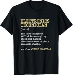 Electronics Technician D-Definitions Electronics Technician Wire whisperer Dictionary Definition T-Shirt