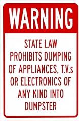 Warning State Law Prohibits Dumping Appliances TVS Electronics Sign - 8