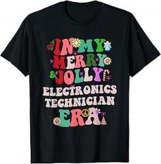UniqueItemsDirect In My Merry and Jolly Electronics Technician Era Christmas T-Shirt