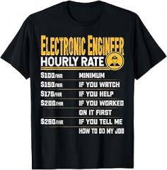 Best Electronic Engineer Gifts Shirt Electronic Engineer Hourly Rate Funny Electrical Engineering T-Shirt