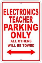 Electronics Teacher Parking Only Gift Decor Novelty Garage Metal Aluminum Sign 8