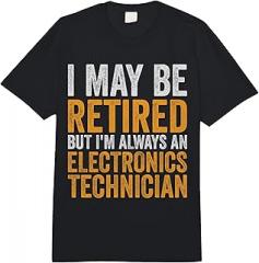 Funny Technician Retirement Gift for Men & Women I Retired But Always an Electronics Technician - Retirement Comfort Colors Adult Heavyweight T-Shirt