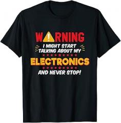 Best Electronics HobIdeas for Men & Women Funny Electronics, Repair Fixing Collecting Joke Graphic T-Shirt