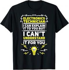 Funny Electronic and Science Geek Outfits Funny Electronics Technician T-Shirt