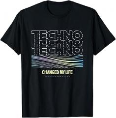Techno Changed My Life EDM Music Electronic Gift Techno Changed My Life | EDM Music | Electronic Dance T-Shirt