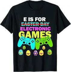 E Is For Electronic Games Boys Easter Day Men Gamer T-Shirt