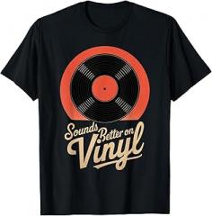 Novelty Vintage Record Music Turntable Musician Funny Saying Sounds Better on Vinyl Record DJ Electronic Gag T-Shirt
