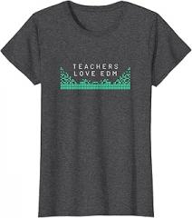 EDM Electronic Dance Music Designs Teachers Love EDM Electronic Dance Music T-Shirt