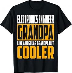 Funny Electronics Engineer Father's Day Store Mens Electronics Engineer Grandpa - Like a Grandpa but Cooler T-Shirt