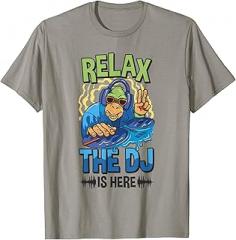 DJ Disc Jockey & Music Lover Designs Relax The Dj Is Here, Electronic Party DJ T-Shirt