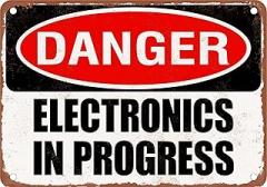 Funny Metal Sign - DANGER ELECTRONICS IN PROGRESS - Vintage Rusty Look