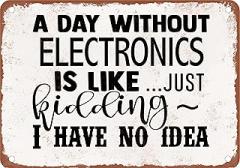 Metal Sign - Electronics Every Day - Vintage Rusty Look
