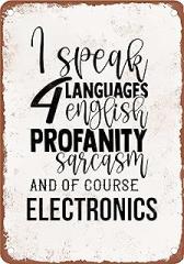 Funny Metal Sign - I Speak 4 Languages: Electronics, English, Sarcasm and Profanity - Vintage Rusty Look