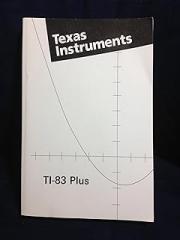 Texas Instruments TI-83 Plus Graphic Calculator Guidebook