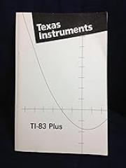 Texas Instruments TI-83 Plus Graphic Calculator Guidebook