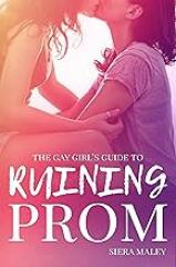 The Gay Girl's Guide to Ruining Prom